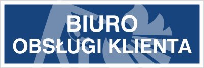 BIURO OBSŁUGI KLIENTA BIURO OBSŁUGI KLIENTA
