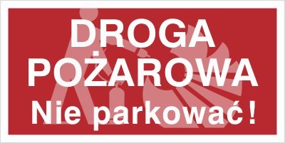 DROGA POŻAROWA. NIE PARKOWAĆ!
