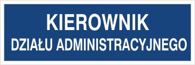 KIEROWNIK DZIAŁU ADMINISTRACYJNEGO