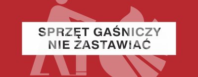 SPRZĘT GAŚNICZY. NIE ZASTAWIAĆ SPRZĘT GAŚNICZY. NIE ZASTAWIAĆ