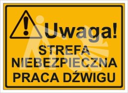 UWAGA! STREFA NIEBEZPIECZNA PRACY DŹWIGU