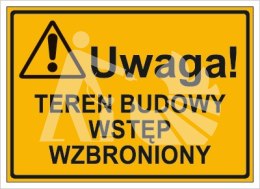 UWAGA! TEREN BUDOWY WSTĘP WZBRONIONY