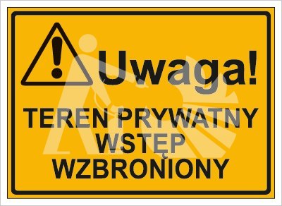 UWAGA! TEREN PRYWATNY WSTĘP WZBRONIONY
