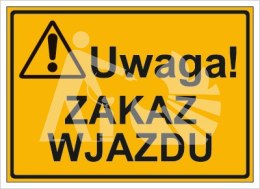 UWAGA! ZAKAZ WJAZDU