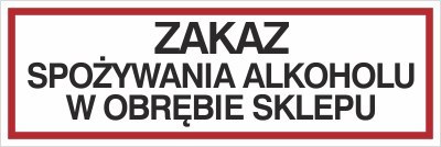 ZAKAZ SPOŻYWANIA ALKOHOLU W OBRĘBIE SKLEPU