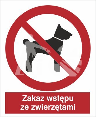 ZAKAZ WSTĘPU ZE ZWIERZĘTAMI ZAKAZ WSTĘPU ZE ZWIERZĘTAMI