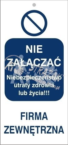 TABLICZKA Nie załączać niebezp. utraty zdrowia lub życia