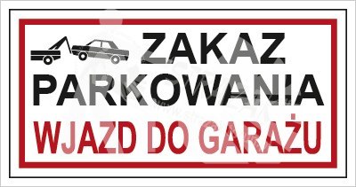 ZAKAZ PARKOWANIA. WJAZD DO GARAŻU