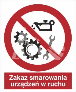 ZAKAZ SMAROWANIA URZĄDZEŃ W RUCHU -folia samoprzylepna